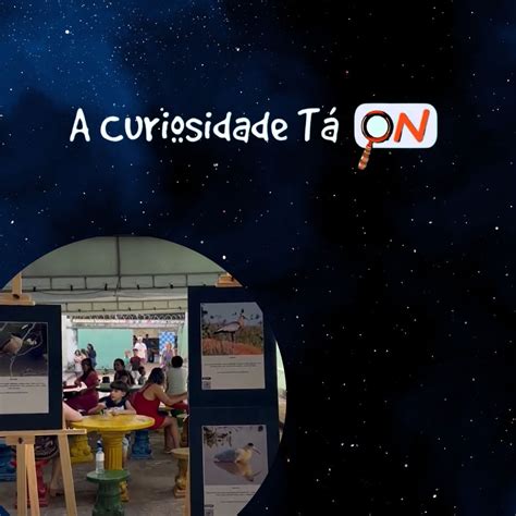 A Curiosidade tá ON – Projeto Jornada do Conhecimento na E. M. Lauricio ...