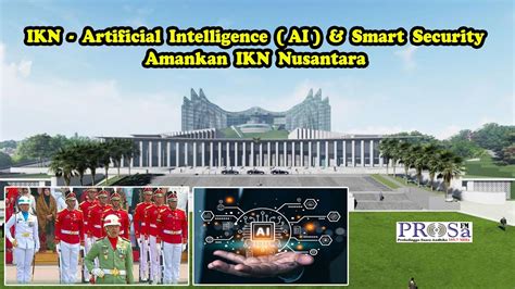 Ikn Terkini Artificial Intelligence Ai Smart Security Amankan