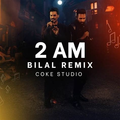 Stream Coke Studio Am Bilal Music Remix Coke Studio Season