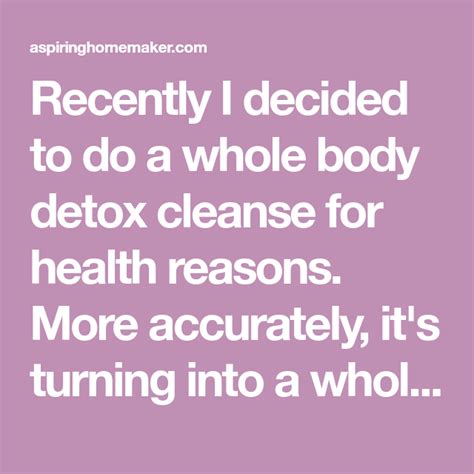 How And Why I Did A Whole Body Detox Cleanse Should You Body Detox