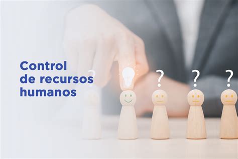 El Proceso De Control De Un Recurso Humano Image To U