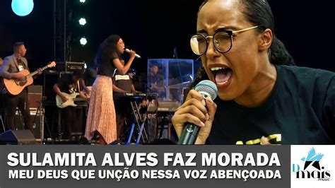 Sulamita Alves Canta Faz Morada Unaadeb Bras Lia E A Un O De Deus