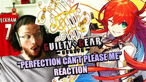 First Time Hearing Perfection Cant Please Me Guilty Gear Strive