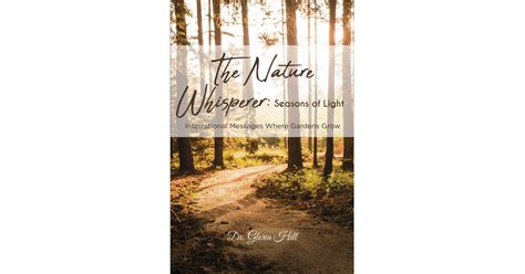 Dr Gloria Hill S New Book The Nature Whisperer Seasons Of Light