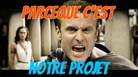 PARCEQUE C EST NOTRE PROJET MACRON YouTube