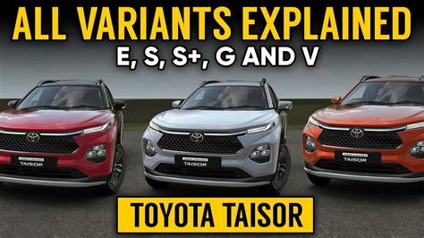 Toyota Taisor Variants Explained With Prices E S S G V Value