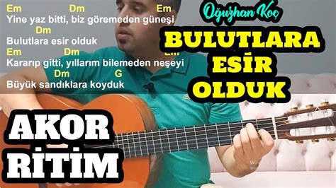 Bulutlara Esir Olduk G Tar Ders Nas L Al N R Akor R T M Kolay Gitar