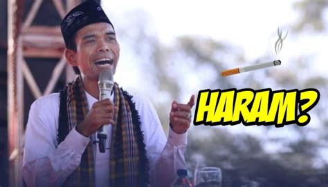 Merokok Itu Halal Atau Haram Ini Jawaban Ustadz Abdul Somad