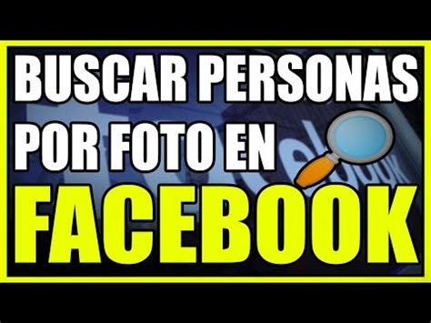 Gu A Completa C Mo Buscar A Alguien En Facebook Con Una Foto