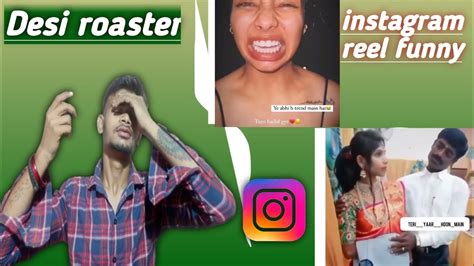 Instagram Reel Roast Instagram Actually Become Tiktok Desi Roaster