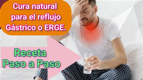 Cura Natural Para El Reflujo G Strico Receta Paso A Paso Youtube