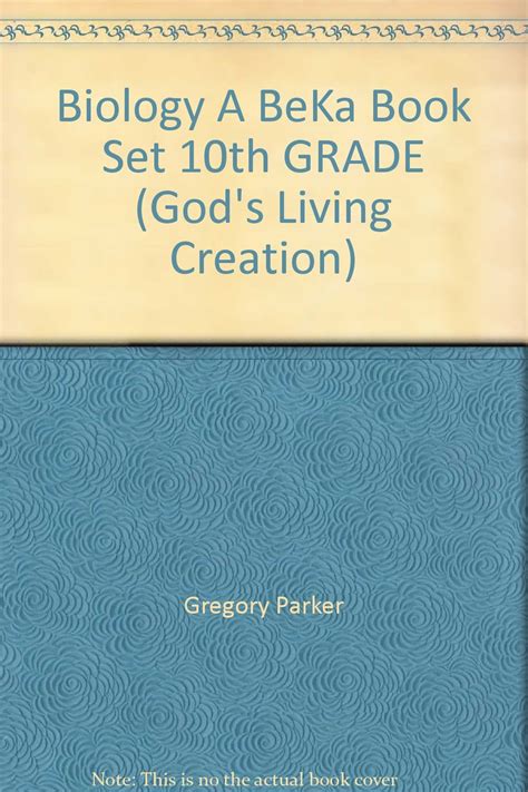 Biology A BeKa Book Set 10th GRADE God S Living Creation Gregory