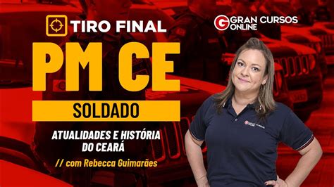 Concurso PM CE Soldado Tiro Final Atualidades e História do Ceará