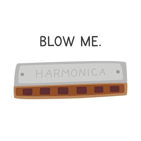 Blow Me Super Simple Fun Harmonica Poster Clipart Cartoon Style Harmonica Meme Design For