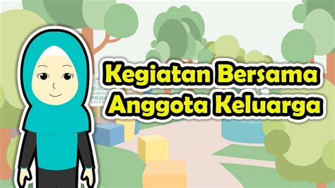 Kegiatan Bersama Anggota Keluarga Menghargai Perbedaan Belajar