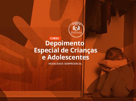 Curso Depoimento Especial De Crian As E Adolescentes Ejef