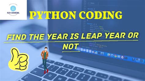 Find That The Year Is Leap Year Or Not Using Python Coding Leap Year Or Not Python So