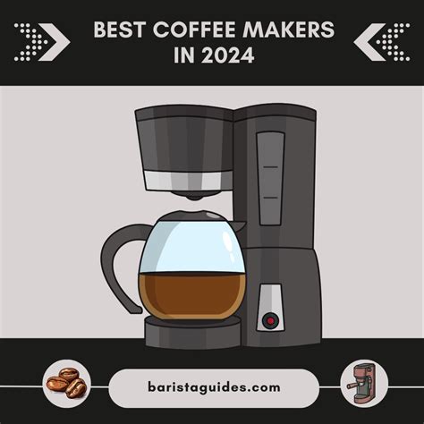 Best Coffee Makers In 2024 Baristaguides