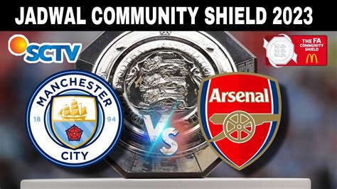 Jadwal Community Shield 2023 Manchester City Vs Arsenal Live Youtube