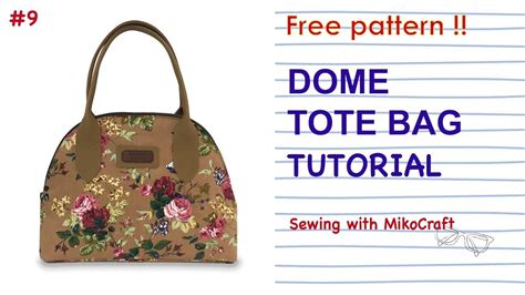 Dome Tote Bag Tutorial With FREE PATTERN Sewing With MikoCraft Tote