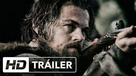 El Renacido The Revenant Trailer Español Del Nuevo Trabajo De Iñárritu Y Leonardo Dicaprio