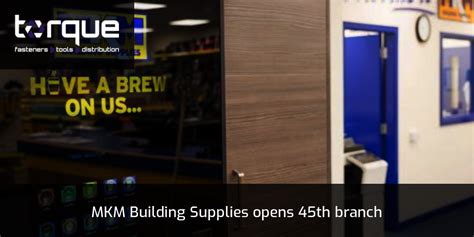 MKM Building Supplies opens 45th branch