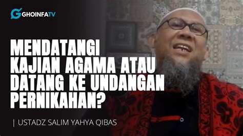 Datang Ke Kajian Agama Atau Datang Ke Undangan Pernikahan Ustadz