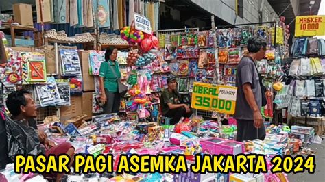 Pasar Pagi Asemka Jakarta Barat Youtube