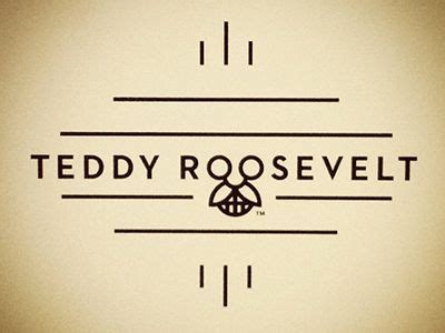 Teddy Roosevelt | Logo design typography, Teddy roosevelt, Branding design