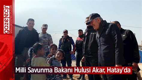 Milli Savunma Bakan Hulusi Akar Hatay Da