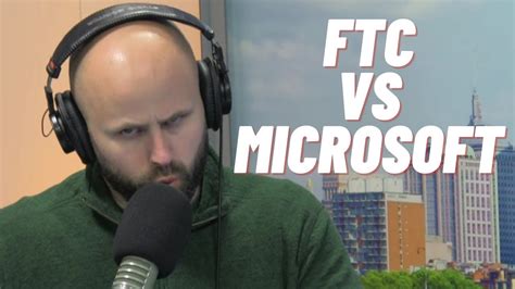 Ftc Vs Microsoft Can The Ftc Beat Microsoft In Court Youtube