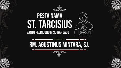 Perayaan Ekaristi Pesta Nama Santo Tarcisius Sabtu Agustus