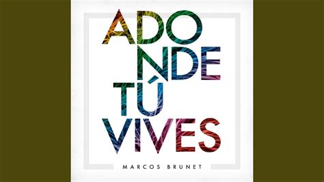 Marcos Brunet - Adonde Tú Vives Acordes - Chordify