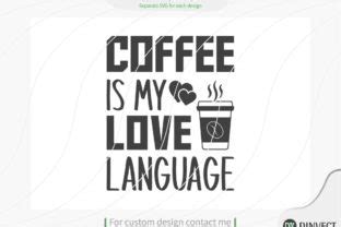 Coffee Is My Love Language Svg Cut File Graphic By Dinvect Creative