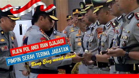 Irjen Pol Andi Rian Djajadi Sik Mh Pimpin Serah Terima Jabatan Bang