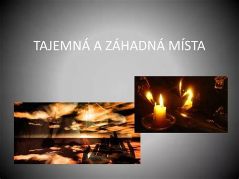 PPT TAJEMNÁ A ZÁHADNÁ MÍSTA PowerPoint Presentation free download