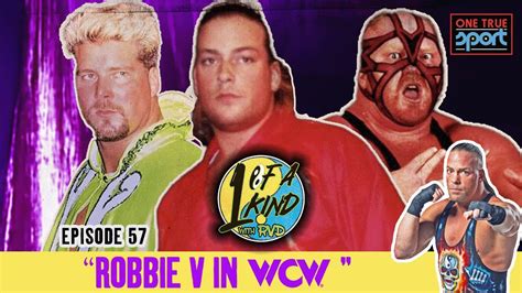 Ep 57 Robbie V In Wcw Youtube