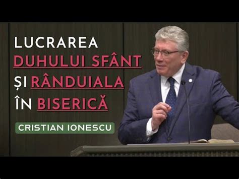 Cristi Ionescu Lucrarea Duhului Sfânt PREDICĂ 2023 YouTube