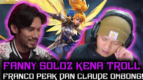 Fanny Soloz Kena Troll Franco Peak Dan Claude Ombong Youtube