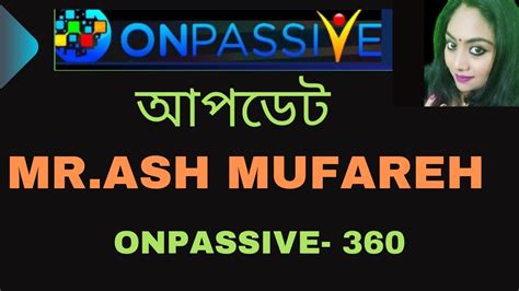 Onpassive Updates Mr Ash Mufareh Onpassive Youtube