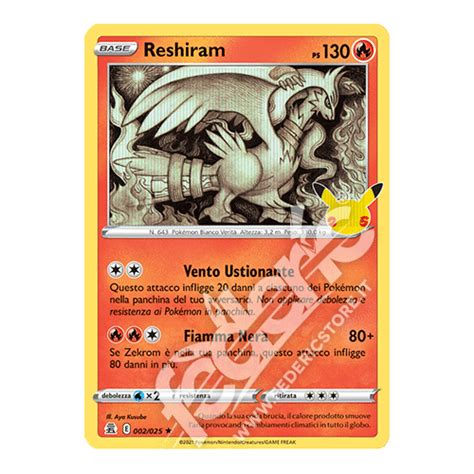 002 025 Reshiram Holo IT MINT Federicstore