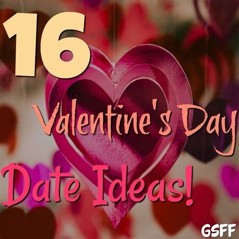 16 Valentine’s Day Date Ideas To Spice Up Your Valentine’s Day Day Date Ideas Valentines Day