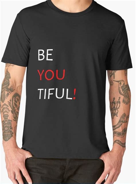 Be You Tiful Mens Graphic Mens Tops Women Fashion Moda Fashion