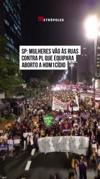 Sp Mulheres Vão às Ruas Contra Pl Que Equipara Ab Rto Ao H Mic1dio