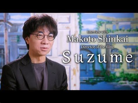 Makoto Shinkai On The Direction Of Suzume Interview Youtube