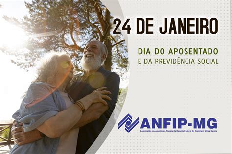 24 de janeiro Dia do Aposentado e da Previdência Social ANFIP MG