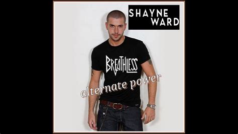 Shayne Ward Breathless Alternate Power Youtube