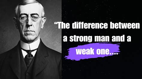 President Woodrow Wilson Quotes Living With Purpose Youtube