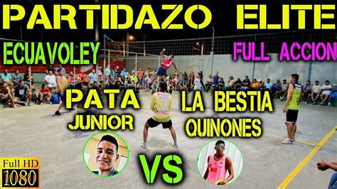 Ecuavoley Partidazo Pata Junior Vs La Bestia Qui Ones Full Accion