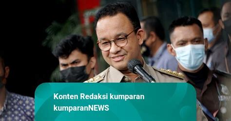 Kata Kpk Soal Pemanggilan Anies Baswedan Terkait Penyelidikan Formula E